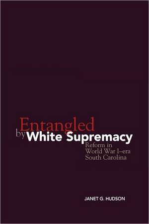 Entangled by White Supremacy de Janet G. Hudson