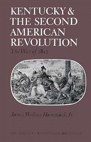 Kentucky and the Second American Revolution de Hammack