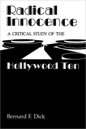 Radical Innocence de Bernard F. Dick