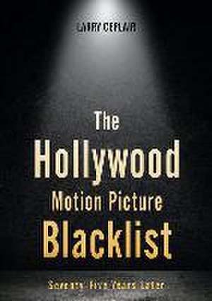 The Hollywood Motion Picture Blacklist de Larry Ceplair