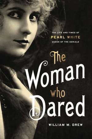 The Woman Who Dared de William M. Drew