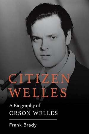 Citizen Welles de Frank Brady