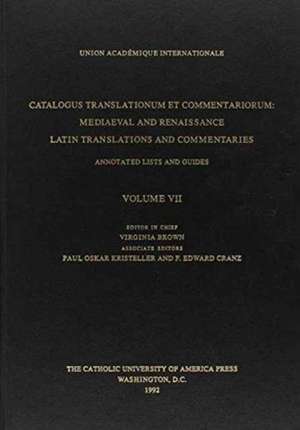 Catalogus Translationum et Commentariorum v. 7: "Medieval and Renaissance Latin Translations and Commentaries" de Virginia Brown