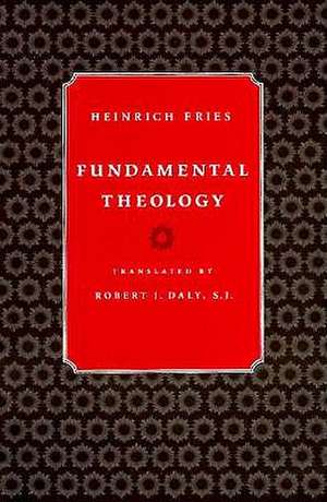 Fundamental Theology de Heinrich Fries