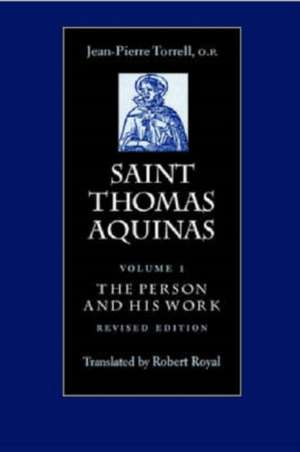 Saint Thomas Aquinas V1: The Person and His Work de Jean-Pierre Torrell