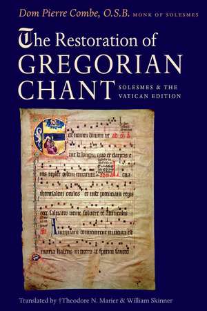 The Restoration of Gregorian Chant: Solesmes and the Vatican Edition de Pierre Combe