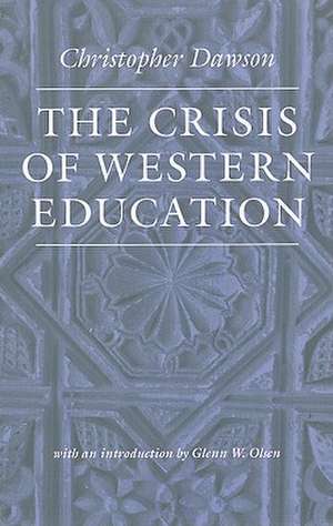 The Crisis of Western Education de Christopher Dawson