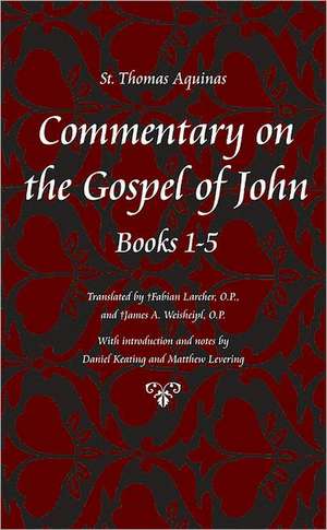 Commentary on the Gospel of John, Chapters 1-5 de Thomas Aquinas