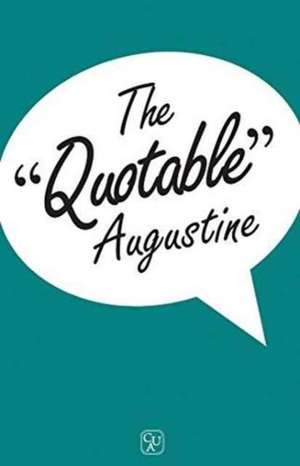 The Quotable Augustine de Augustine