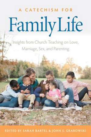 A Catechism for Family Life de Sarah Bartel