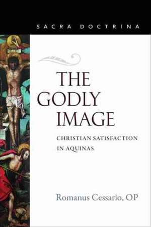 The Godly Image de Op Cessario