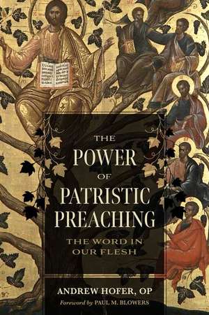 The Power of Patristic Preaching de Andrew Hofer