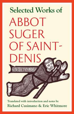 Selected Works of Abbot Suger of Saint-Denis de Suger