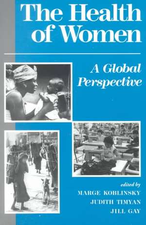 The Health Of Women: A Global Perspective de Jill Gay