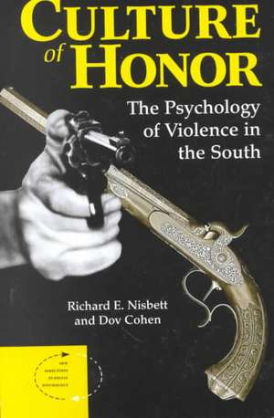 Culture Of Honor: The Psychology Of Violence In The South de Richard E. Nisbett