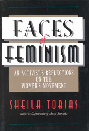 Faces Of Feminism: An Activist's Reflections On The Women's Movement de Sheila Tobias