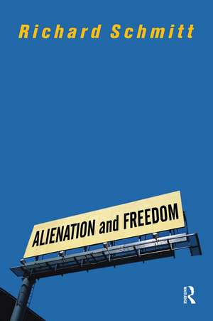 Alienation And Freedom de Richard Schmitt