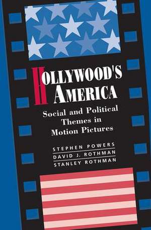 Hollywood's America: Social And Political Themes In Motion Pictures de Stephen P Powers