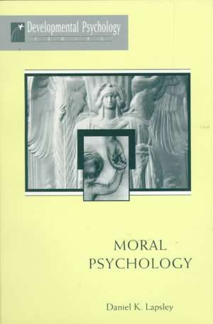 Moral Psychology de Daniel K Lapsley