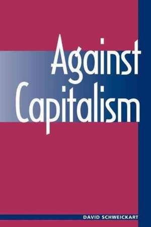 Against Capitalism de David Schweickart