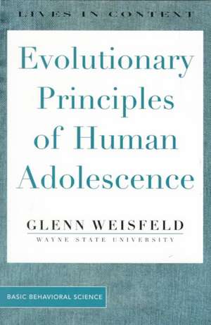 Evolutionary Principles Of Human Adolescence de Glenn Weisfeld