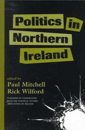 Politics In Northern Ireland de Paul Mitchell