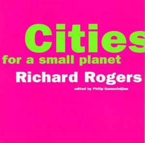 Cities For A Small Planet de Richard Rogers