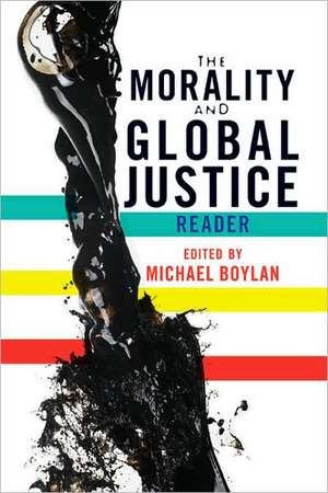 The Morality and Global Justice Reader de Michael Boylan