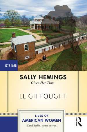 Sally Hemings: Given Her Time de Leigh Fought