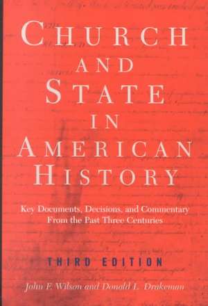 Church And State In American History: Key Documents, Decisions, And Commentary From The Past Three Centuries de John F. Wilson