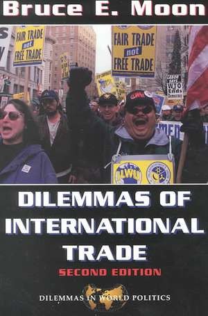 Dilemmas Of International Trade: Second Edition de Bruce E. Moon