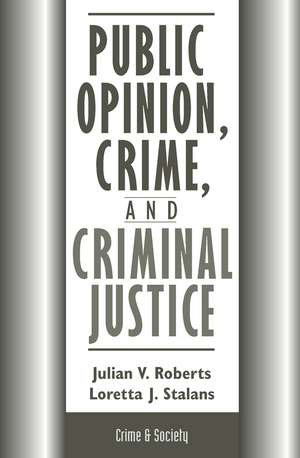 Public Opinion, Crime, And Criminal Justice de Julian Roberts