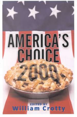 America's Choice 2000: Entering A New Millenium de William Crotty