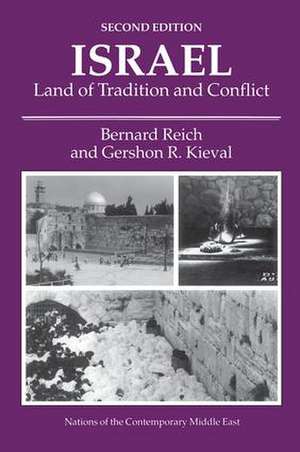 Israel: Land Of Tradition And Conflict, Second Edition de Bernard Reich