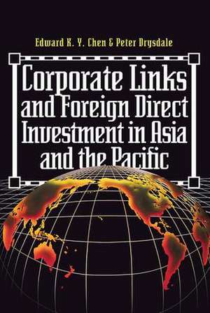 Corporate Links And Foreign Direct Investment In Asia And The Pacific de Eduard K.y. Chen