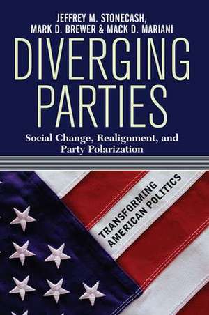 Diverging Parties: Social Change, Realignment, And Party Polarization de Jeff Stonecash