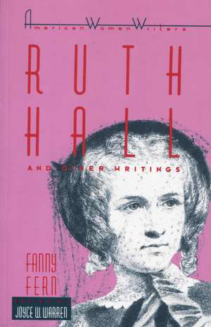 Ruth Hall and Other Writings by Fanny Fern de Joyce W. Warren