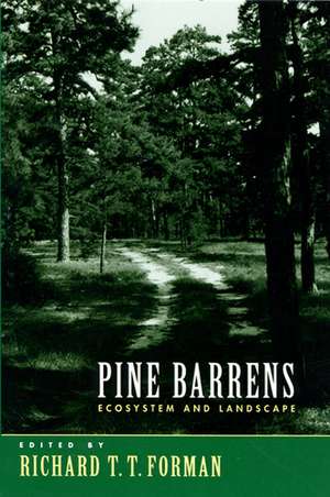 Pine Barrens: Ecosystem and Landscape de Richard T.T. Forman