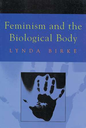 Feminism and the Biological Body de Lynda Birke