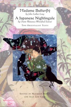 'Madame Butterfly' and 'A Japanese Nightingale': Two Orientalist Texts de Jean Lee Cole