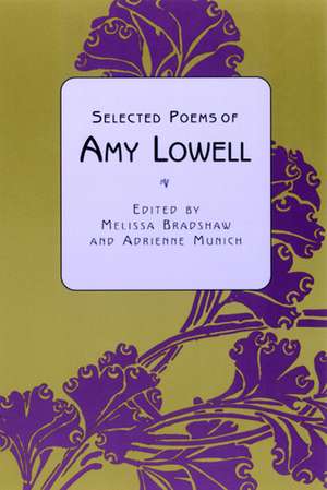 Selected Poems of Amy Lowell de Melissa Bradshaw