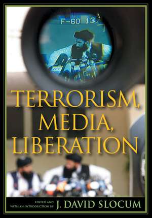 Terrorism, Media, Liberation de J. David Slocum