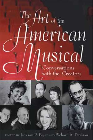 The Art of the American Musical: Conversations With the Creators de Jackson R. Bryer