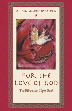 For the Love of God: The Bible as an Open Book de Alicia Suskin Ostriker