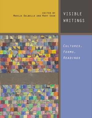 Visible Writings: Cultures, Forms, Readings de Professor Marija Dalbello