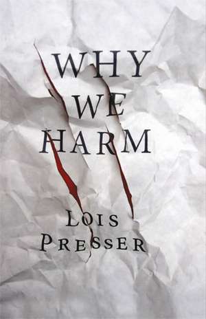 Why We Harm de Lois Presser