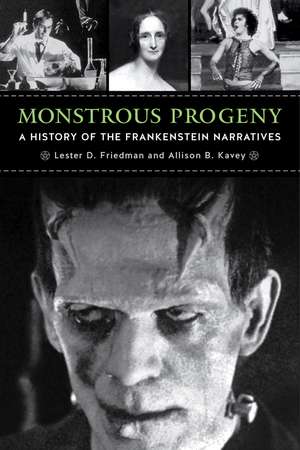 Monstrous Progeny: A History of the Frankenstein Narratives de Professor Lester D. Friedman