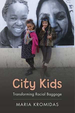 City Kids: Transforming Racial Baggage de Maria Kromidas Ph.D