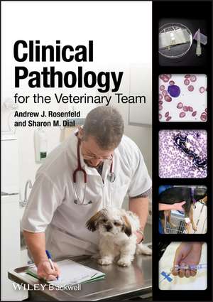 Clinical Pathology for the Veterinary Team de A Rosenfeld