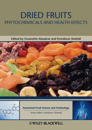 Dried Fruits – Phytochemicals and Health Effects de C Alasalvar